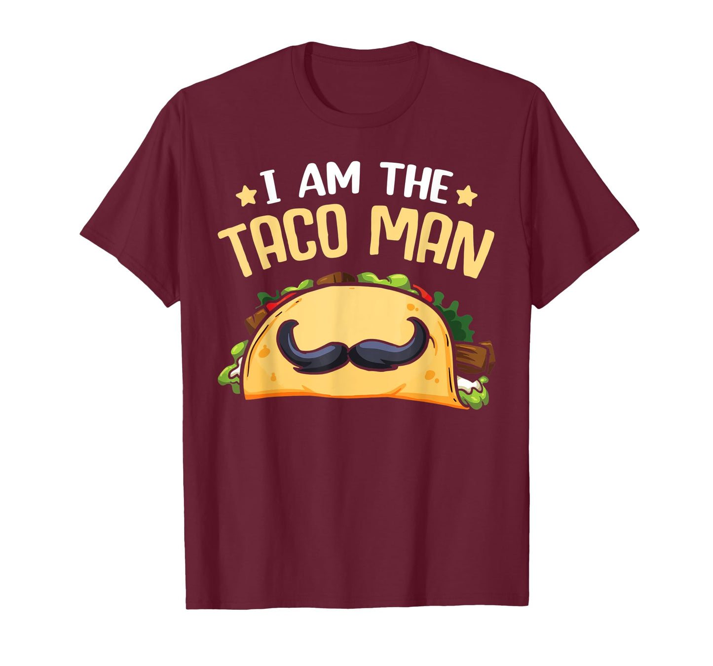 Tacomann I Am The Taco Man Shirt Funny Taco Sayings T-Shirt