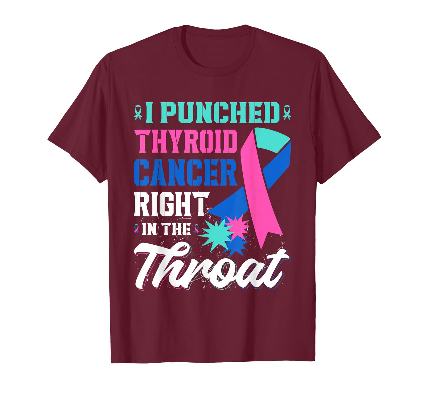I Punched Thyroid Cancer In The Throat Cancer Ribbon T-Shirt