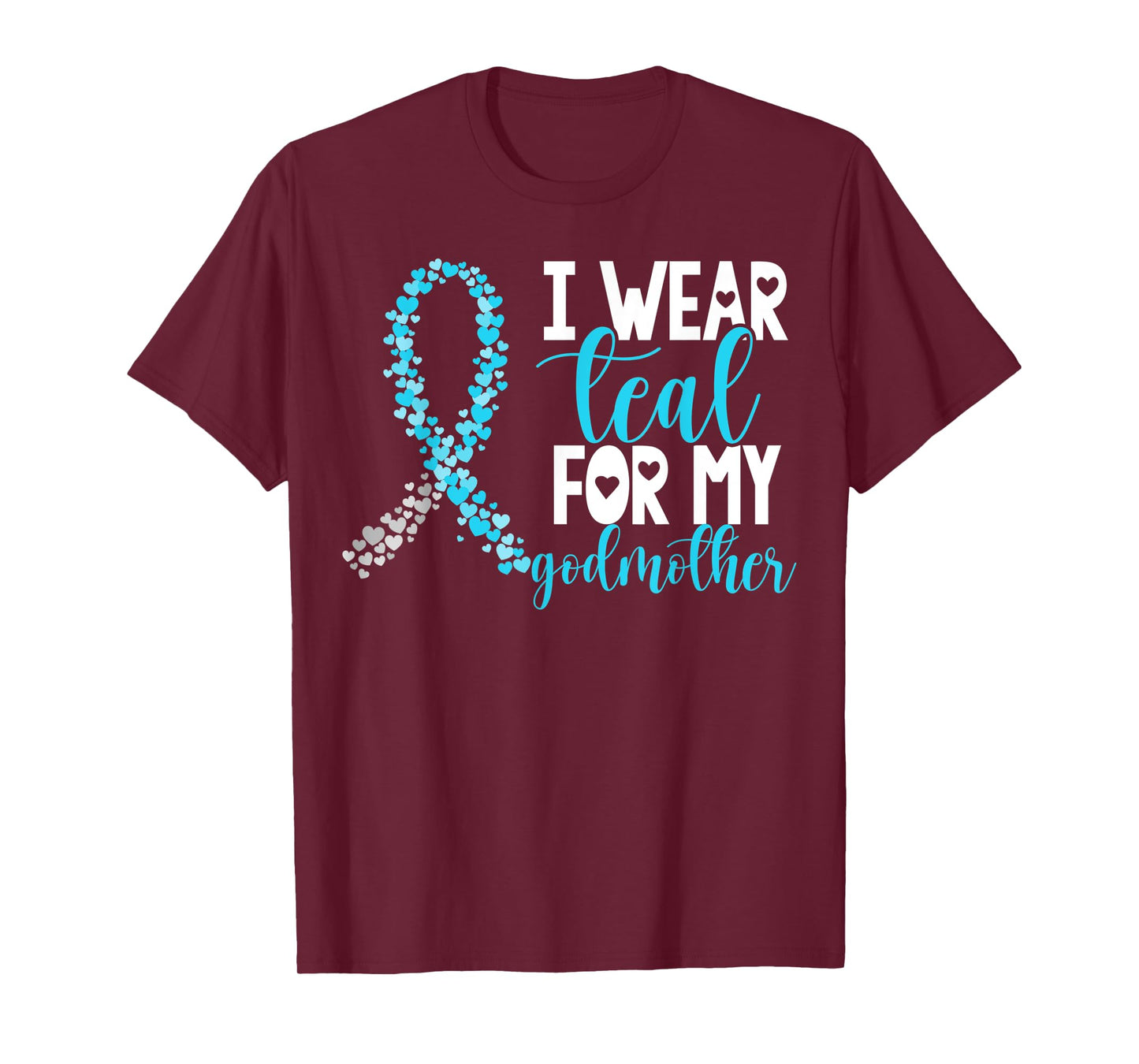 I Wear Teal For My Godmother Cervical Cancer Awareness T-Shirt