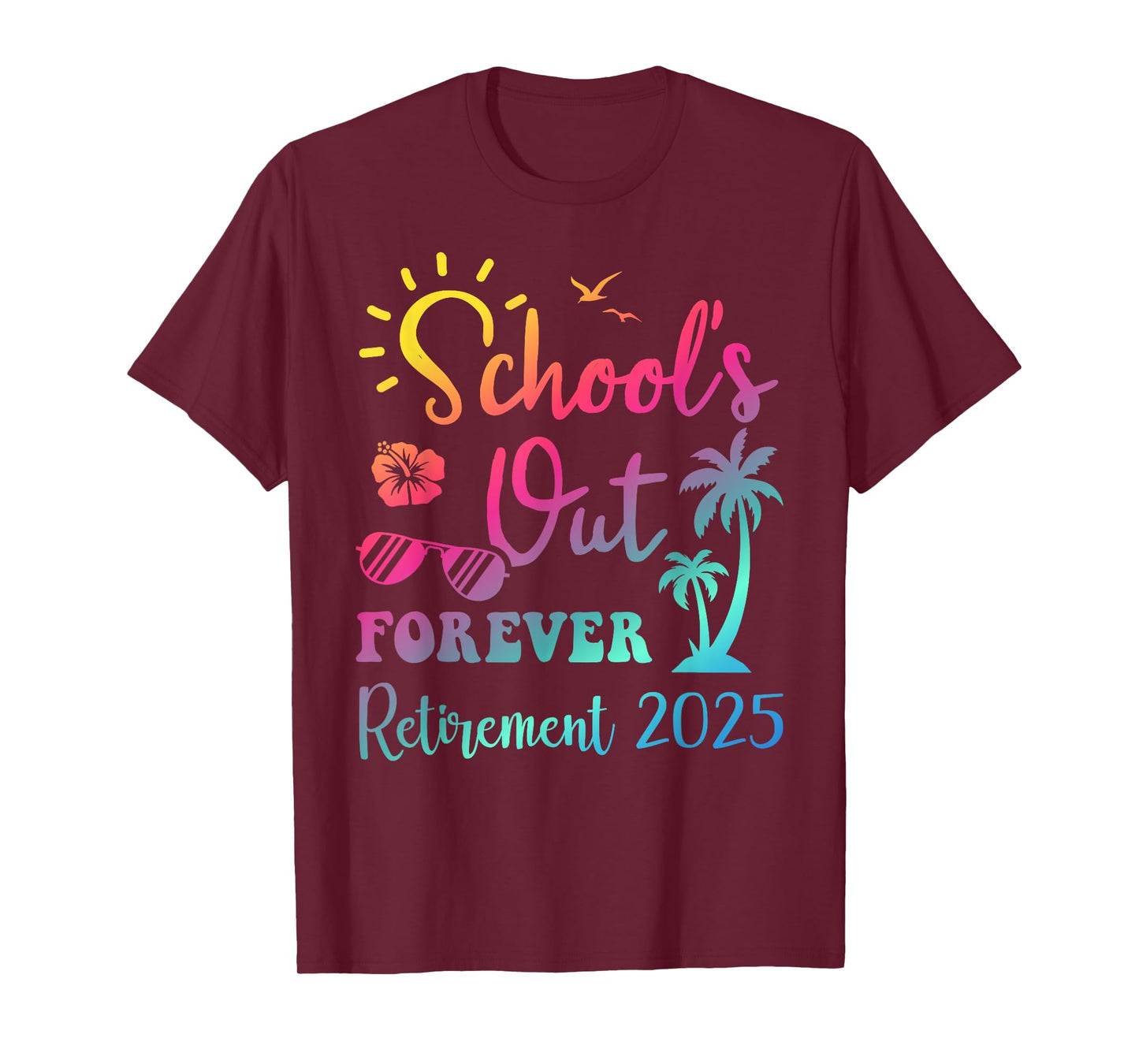 Schools out forever retirement 2025 for retired coworker T-Shirt