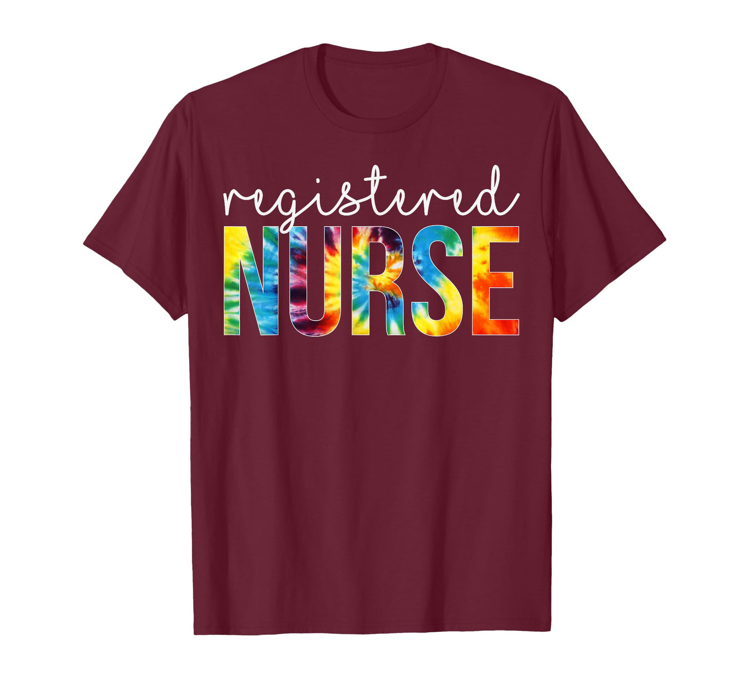 Registered Nurse Appreciation Day Tie Dye For Women For Work T-Shirt