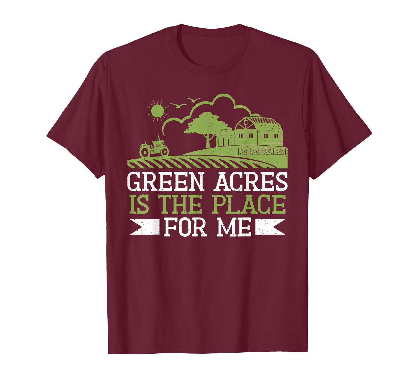 Green Acres is the Place for me Farm T-Shirt