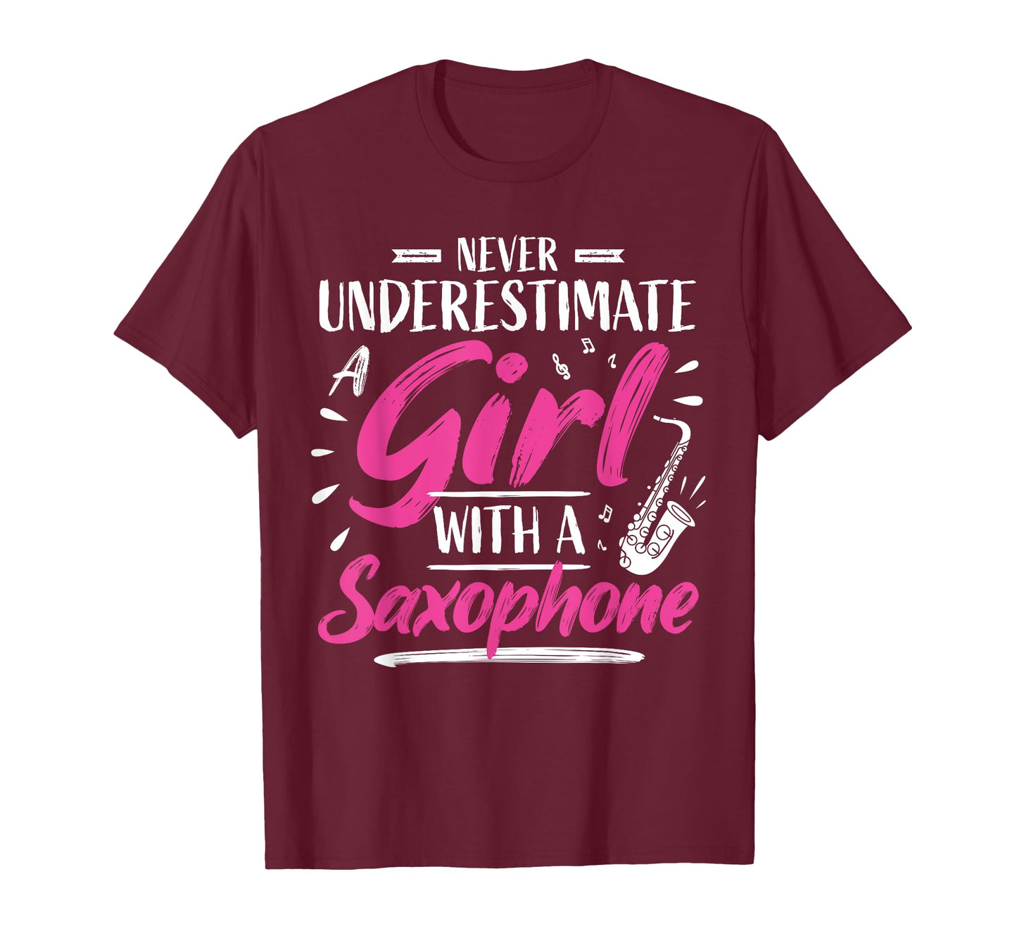 Saxophonist Saxist Sax Never Underestimate A Girl Saxophone T-Shirt
