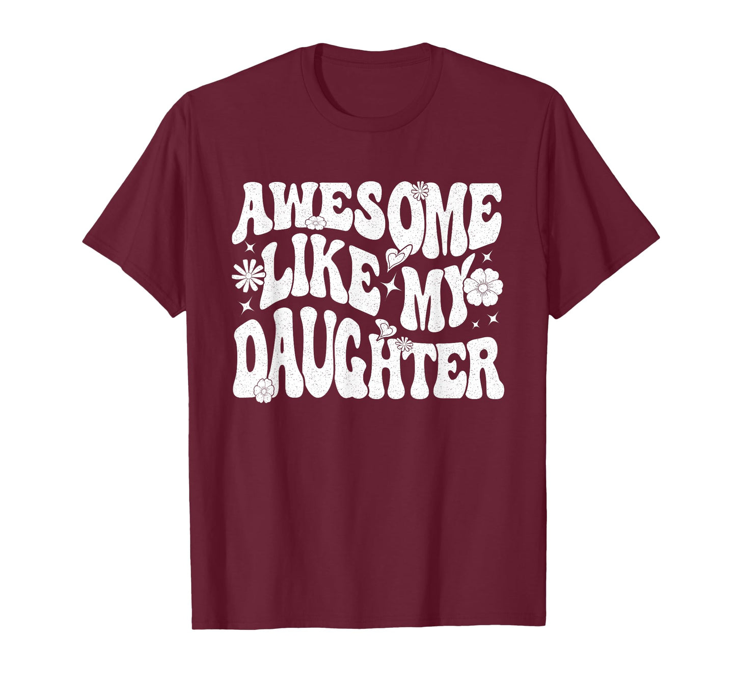 Awesome Like My Daughter T-Shirt