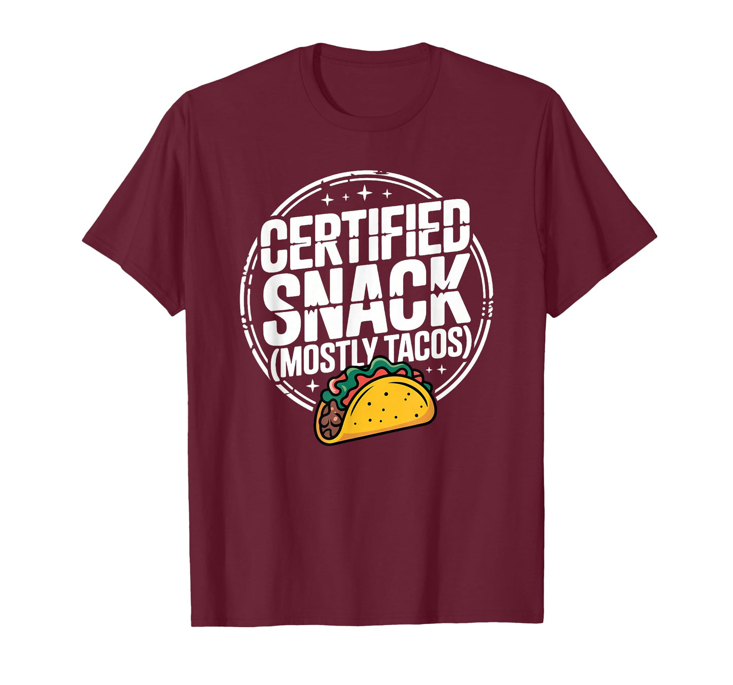 Certified Snack Mostly Tacos T-Shirt