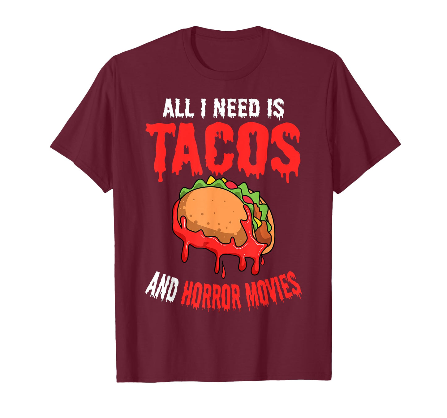 All I Need Is Tacos And Horror Movies Cinco De Mayo Mexican T-Shirt