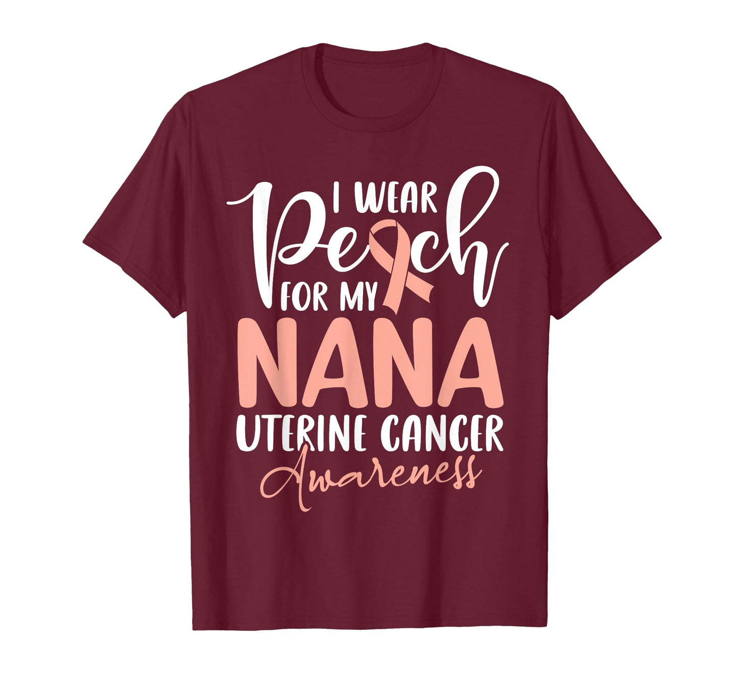 I Wear Peach For My Nana Uterine Cancer Awareness Grandma T-Shirt