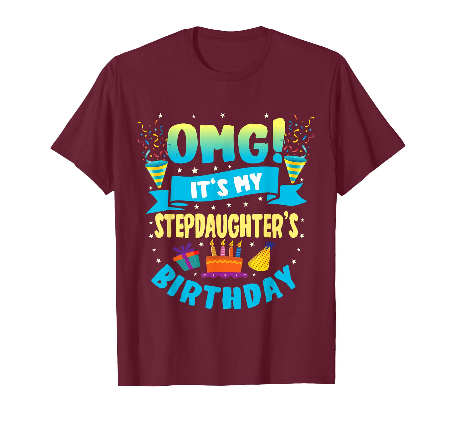 OMG It's My Stepdaughter Birthday T-Shirt