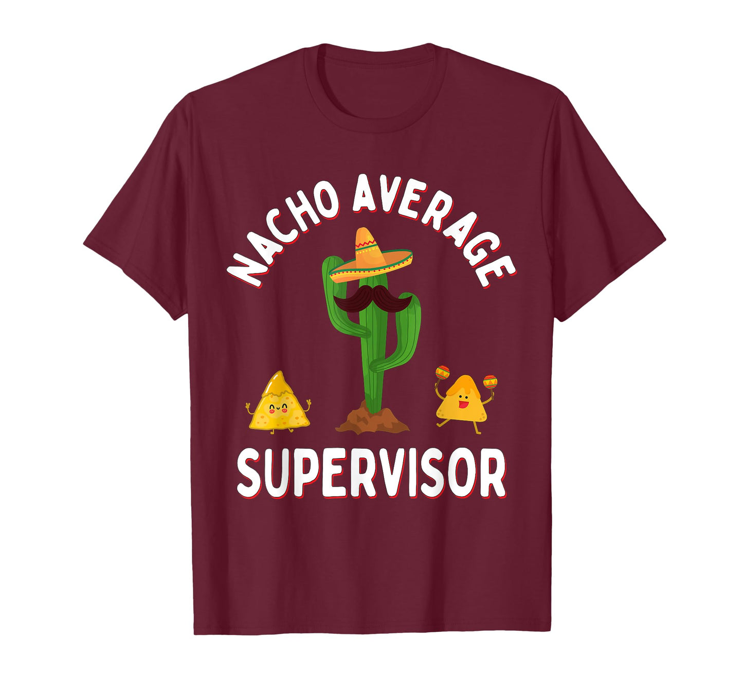 Nacho Average Supervisor Funny Sayings Sarcasm Supervisors T-Shirt