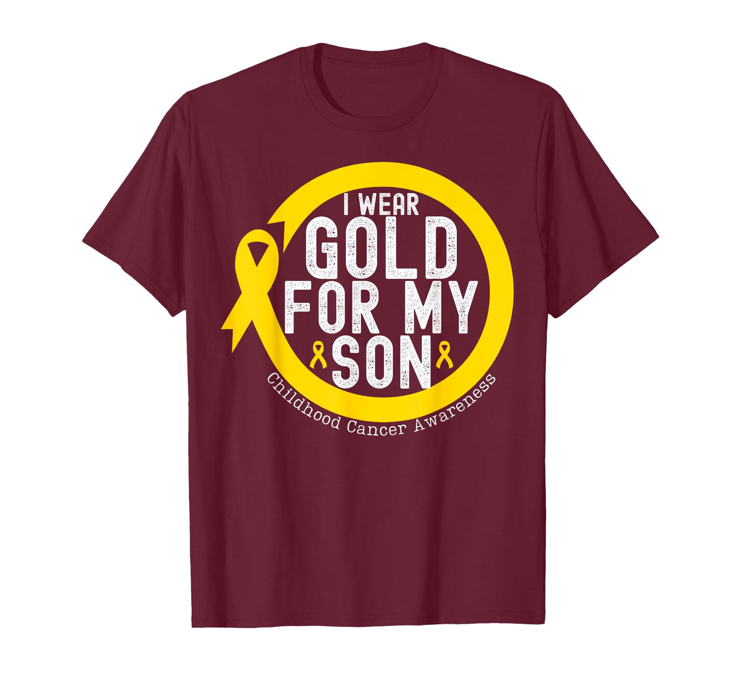 I Wear Gold_ For My Son Childhood Cancer Awareness Ribbon T-Shirt
