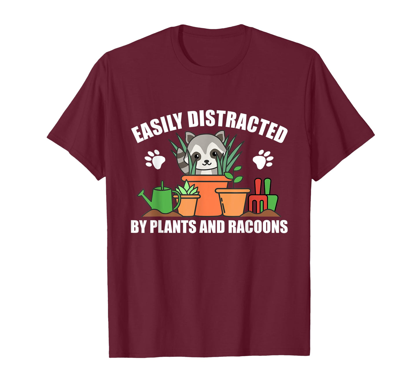 Easily Distracted By Plants And Racoons Garden Cute Racoon T-Shirt