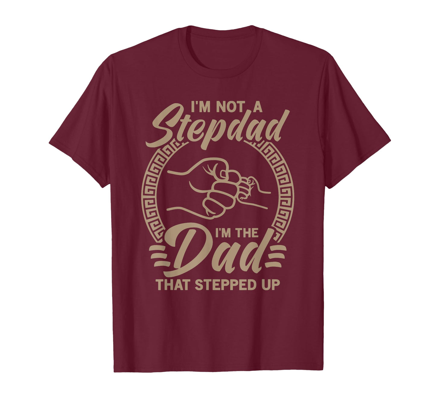 Vintage I'm Not Step Dad I'm Just The Dad That Stepped Up T-Shirt