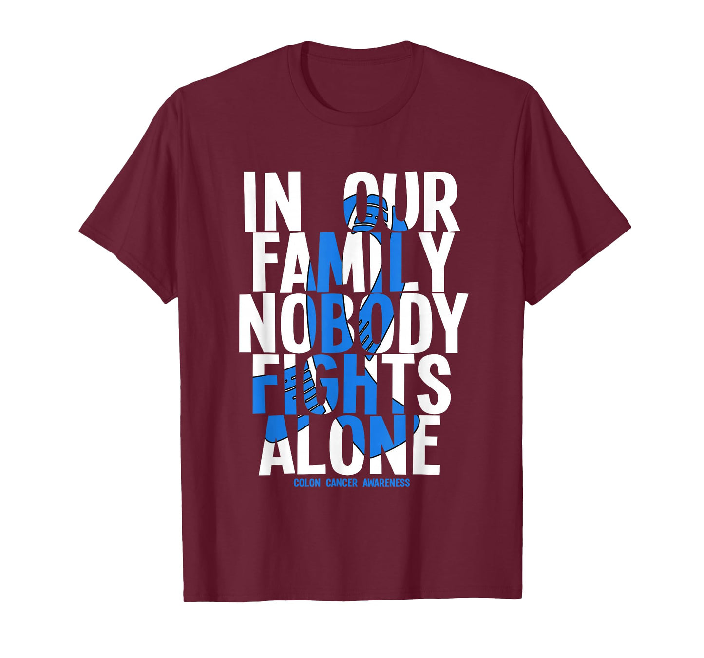 In Our Family Nobody Fights Alone Colon Cancer Awareness T-Shirt