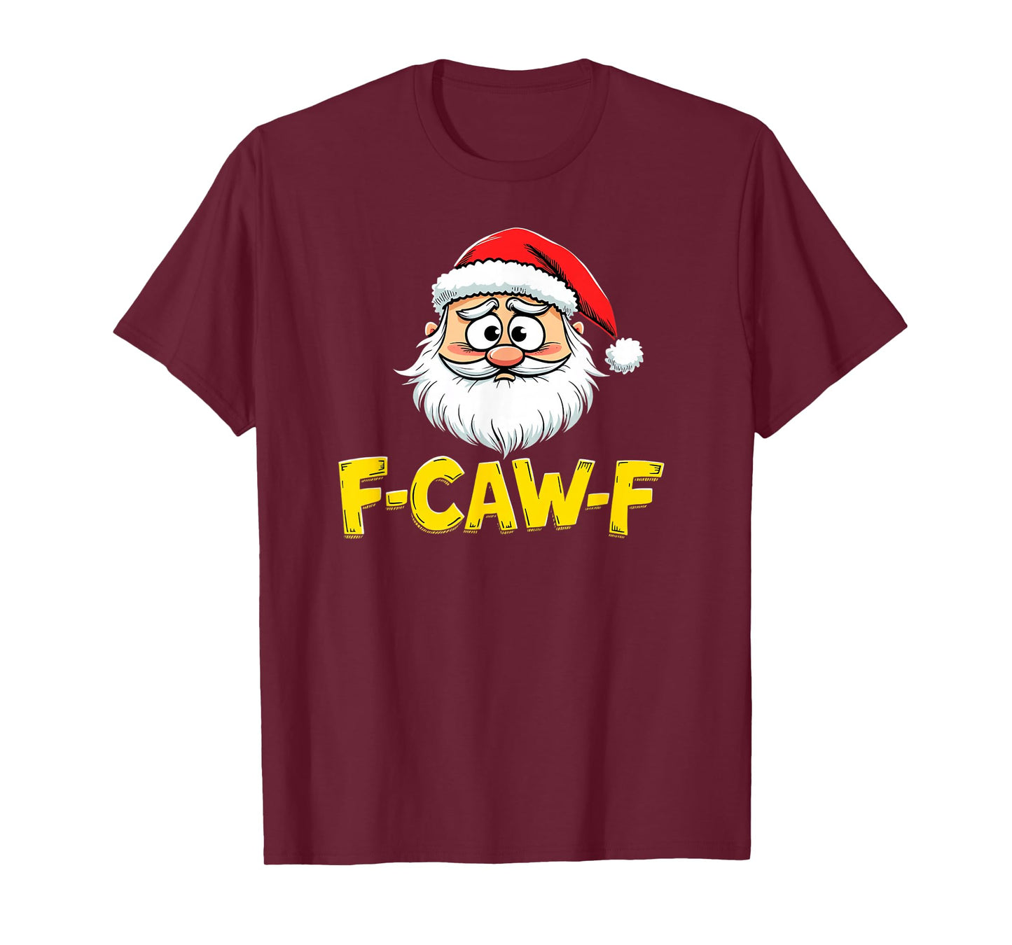 F-Caw-F Santa Claus Christmas Humor T-Shirt
