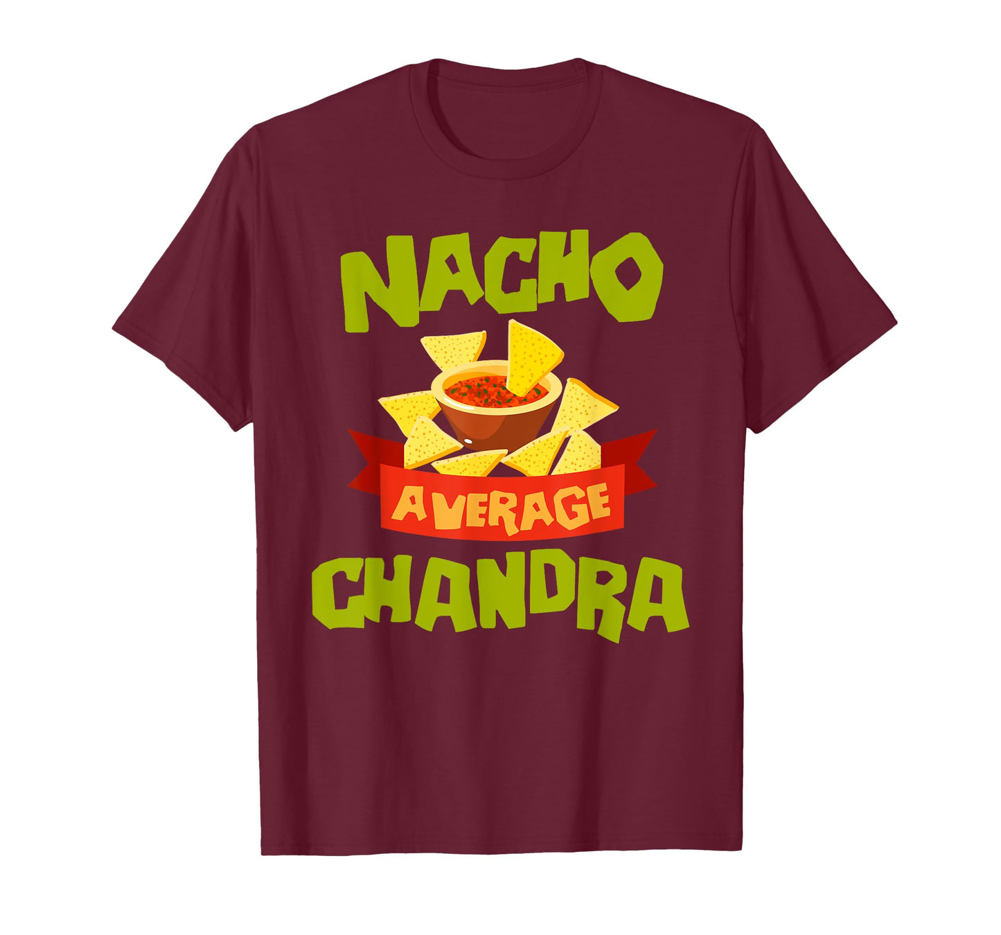 NACHO AVERAGE CHANDRA Funny Birthday Personalized Name Gift T-Shirt