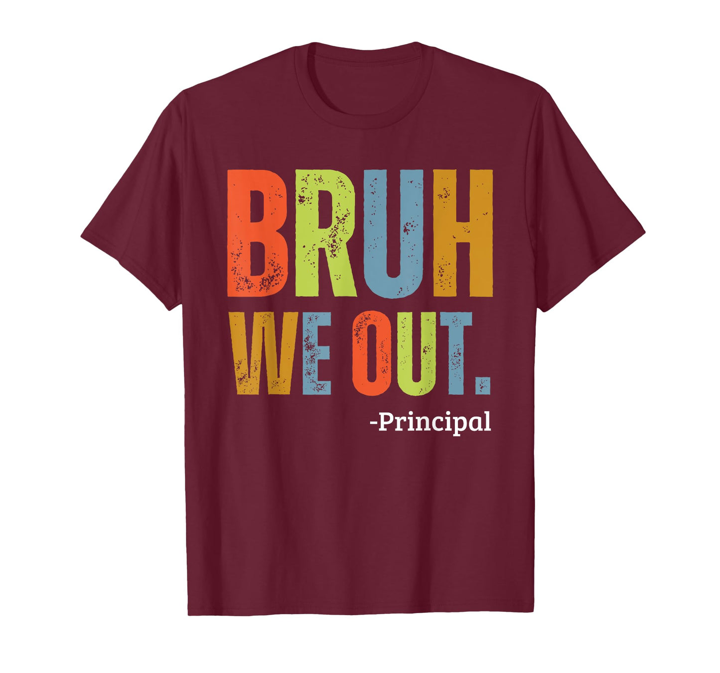 Bruh We Out Principal End Of School Year Teacher Summer Men Women Kids T-Shirt
