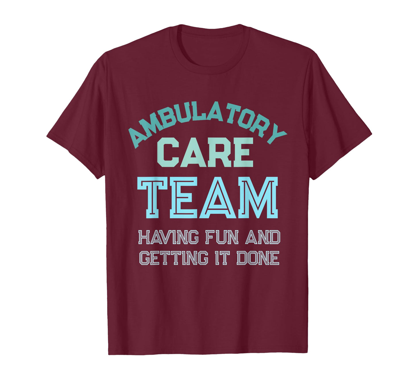 Ambulatory Care Nursing Week Appreciation Outpatient Team T-Shirt