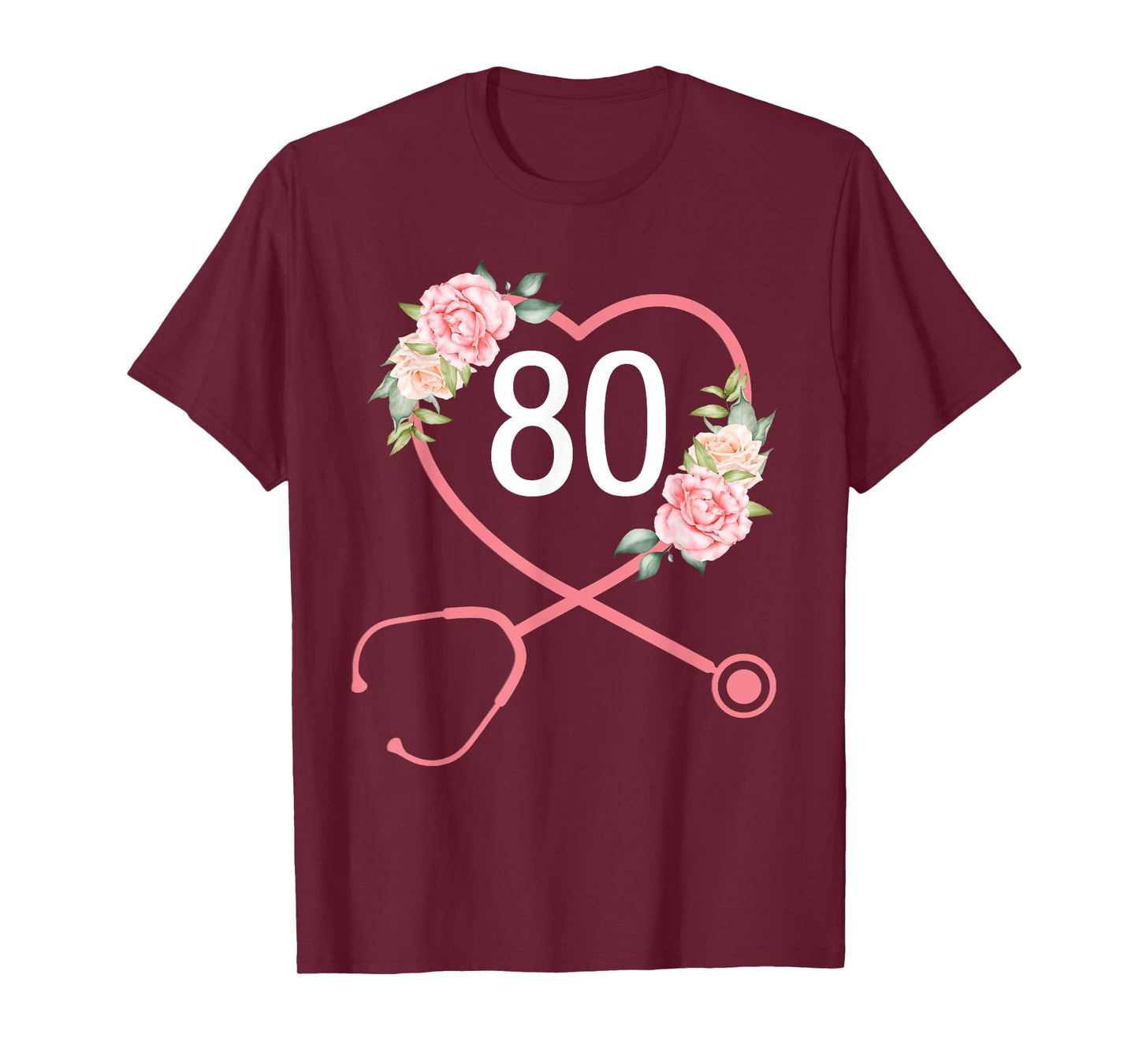 Nurse 80th Birthday Stethoscope Cute Floral 80 Years Old T-Shirt
