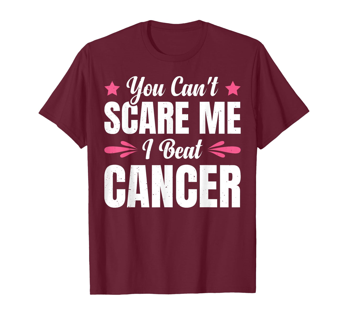 You Can't Scare Me I Beat Cancer T-Shirt