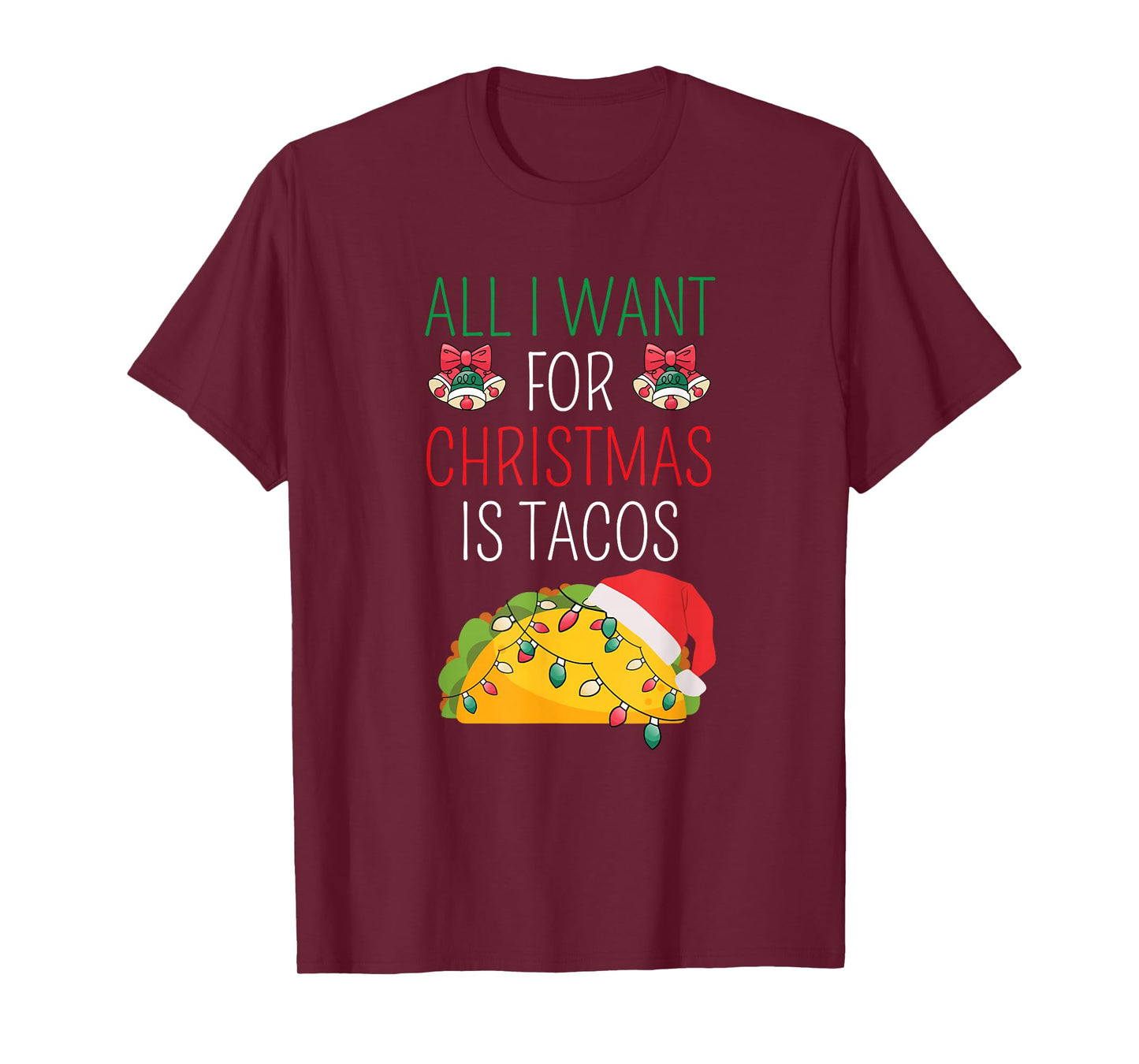 All I Want For Christmas is Tacos Mexican Foodie Costume T-Shirt