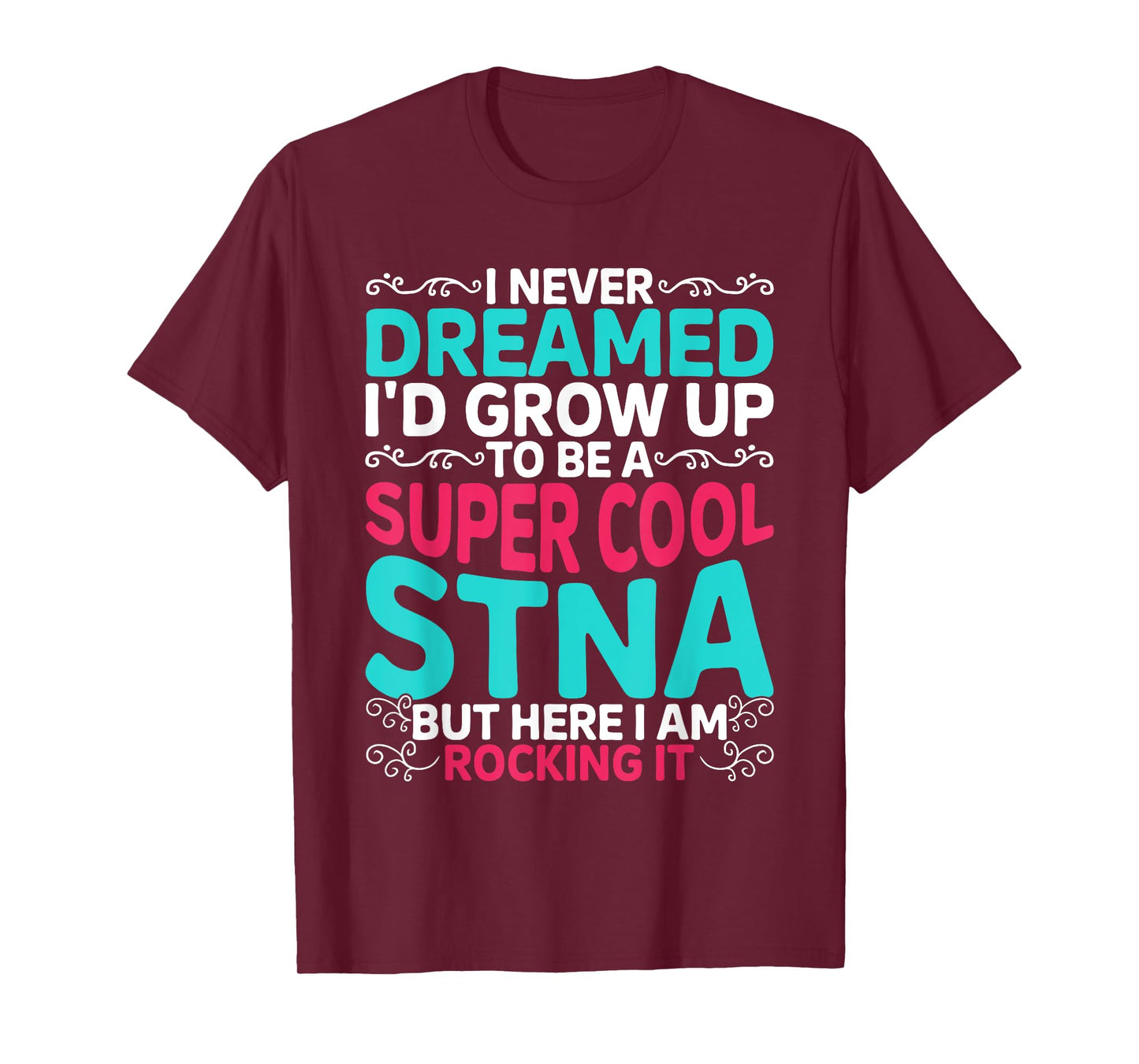 STNA Nurse State Tested Nursing Assistant T-Shirt