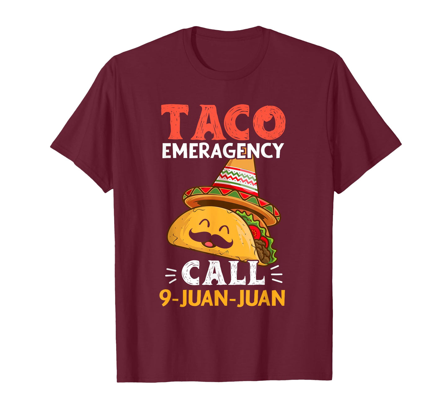 Taco Emergency Call 9 Juan Juan Funny Cinco de Mayo Mexican T-Shirt