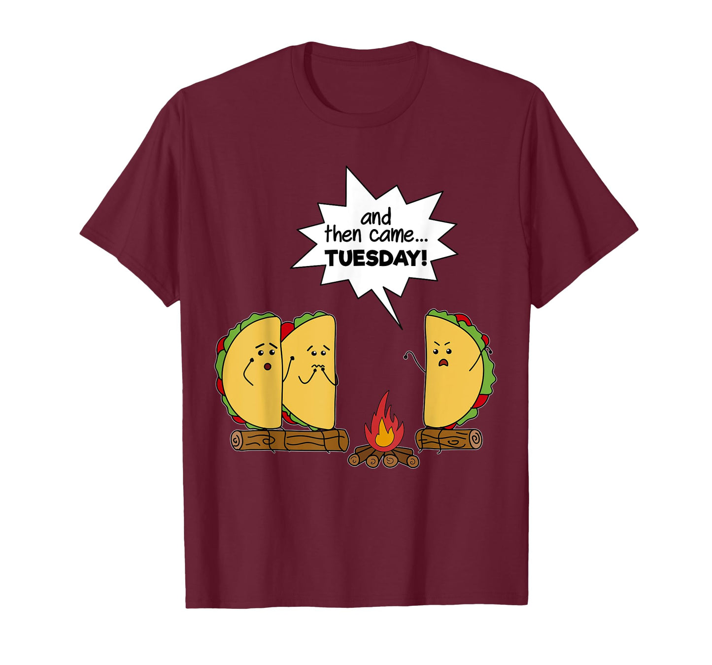 And Then Came Tuesday - Taco Scary Story Funny T-Shirt T-Shirt