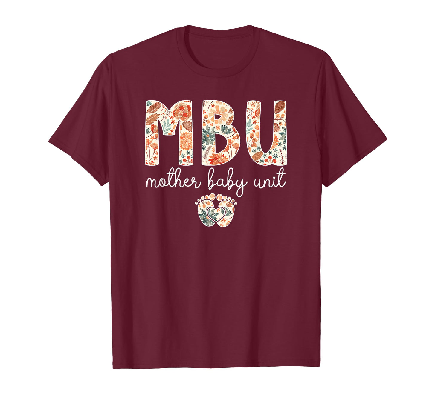 MBU Mother Baby Unit Mother Baby Nurse Postpartum Nurse T-Shirt