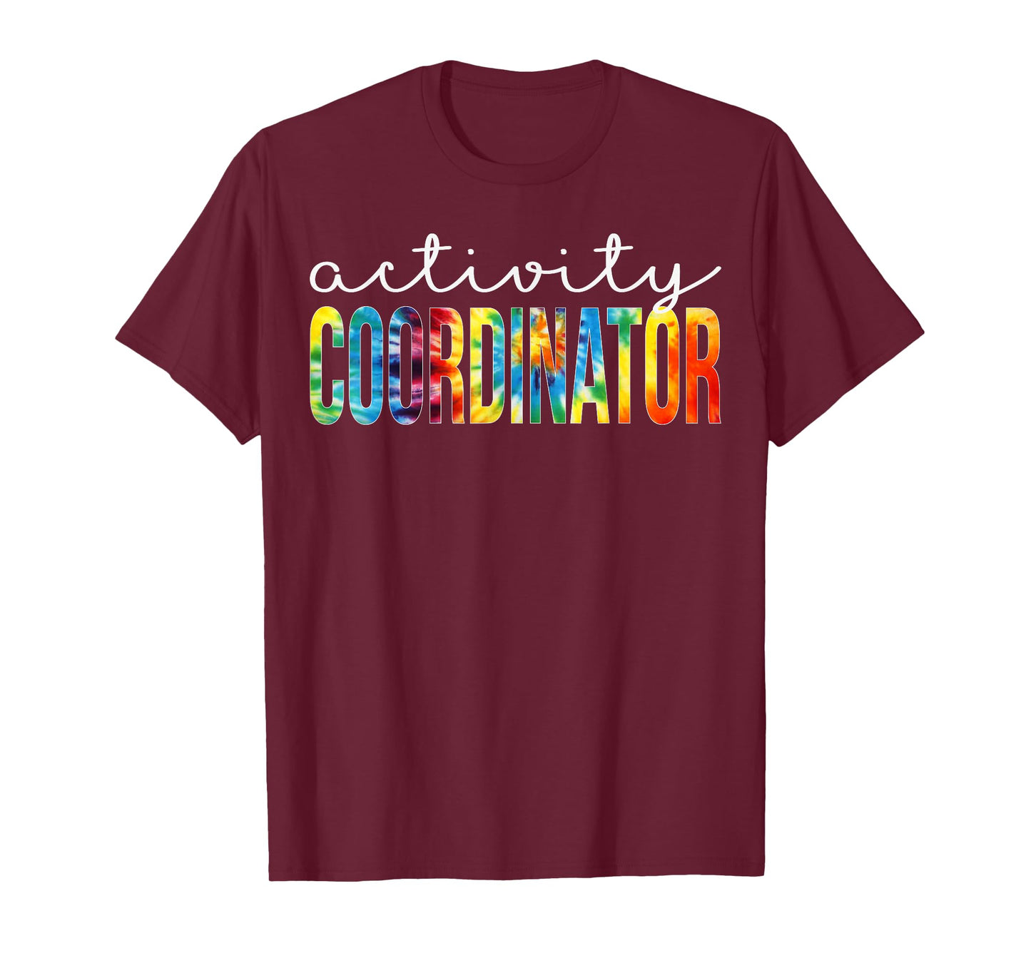 Activity Coordinator Appreciation Day Tie Dye Women For Work T-Shirt