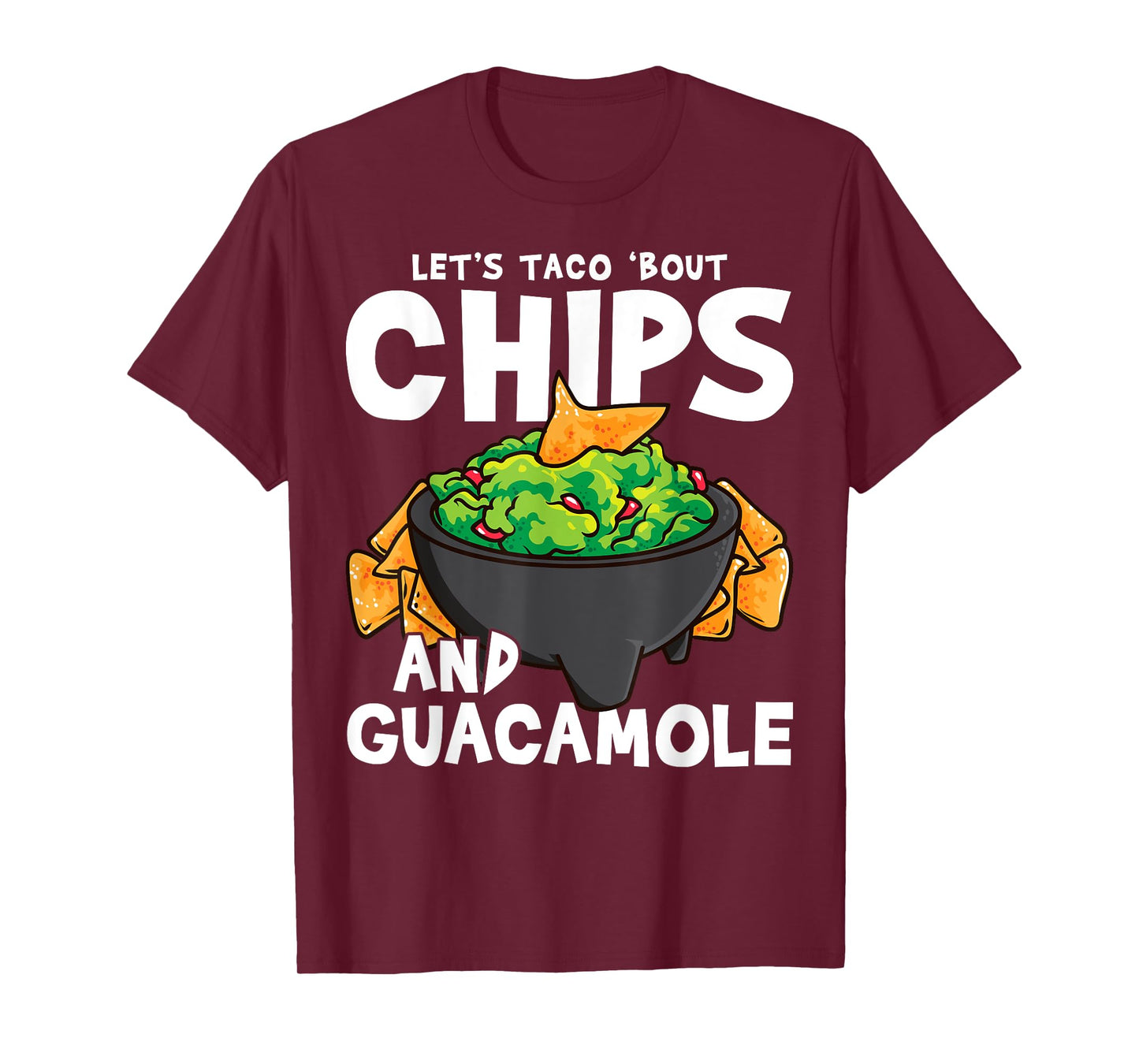 Let’s Taco Bout Chips and Guacamole Pun Design T-Shirt