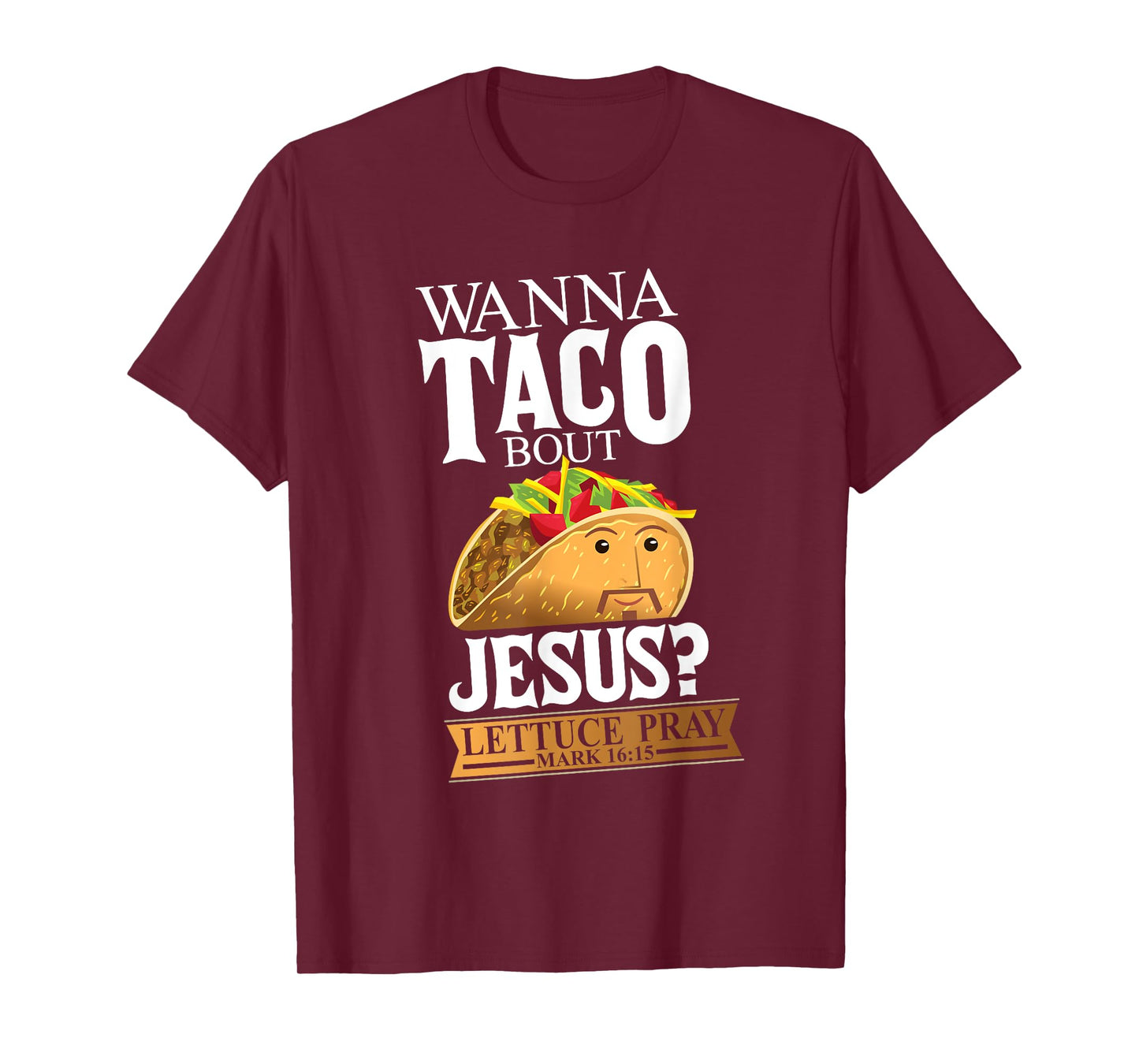 Funny Christian Taco Lover Want To Talk About Jesus Food Pun T-Shirt
