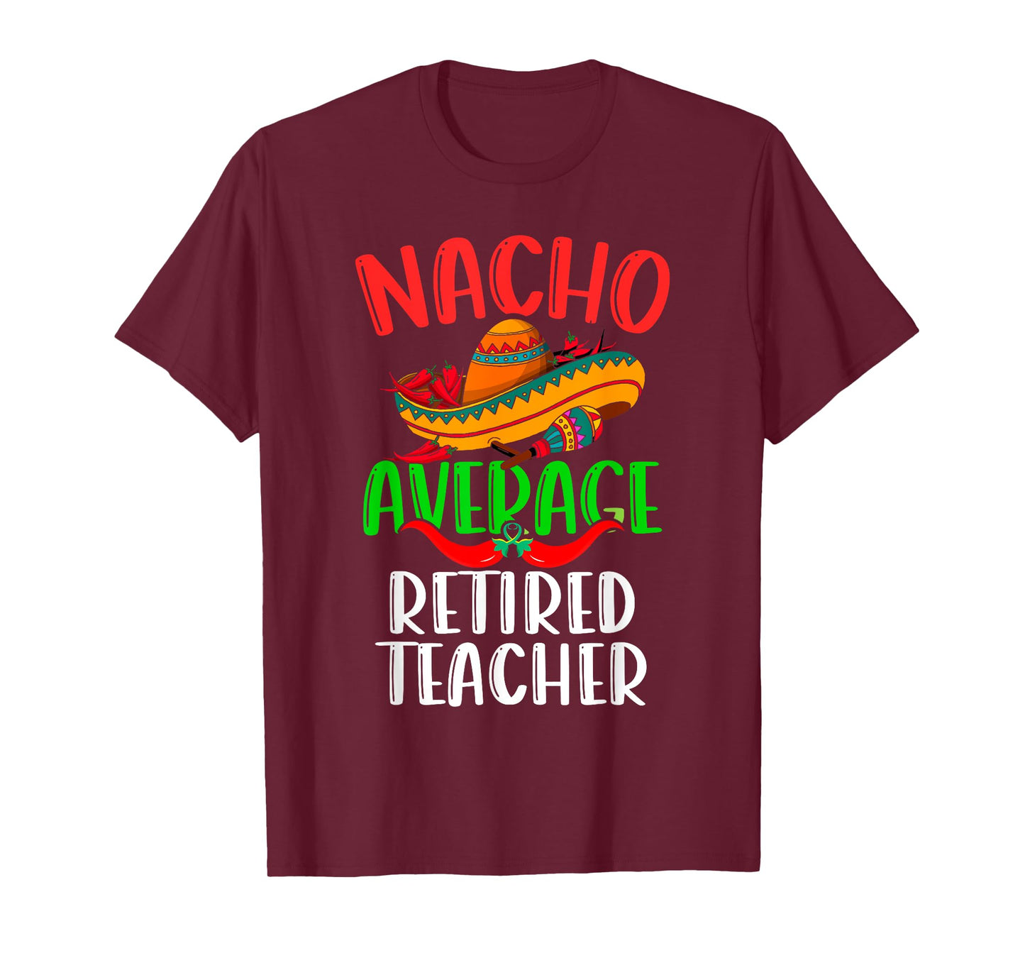 Nacho Average Retired Teacher Mexican Funny Cinco de Mayo T-Shirt