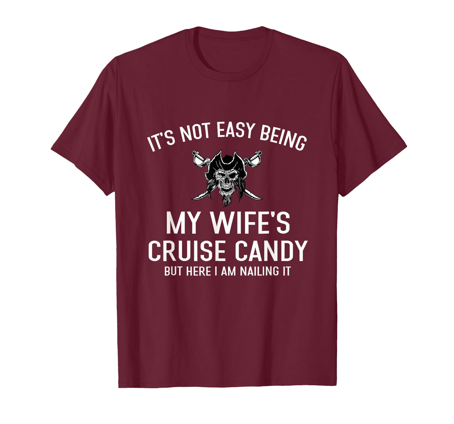 Its Not Easy Being My Wife's Cruise Candy Halloween Skeleton T-Shirt