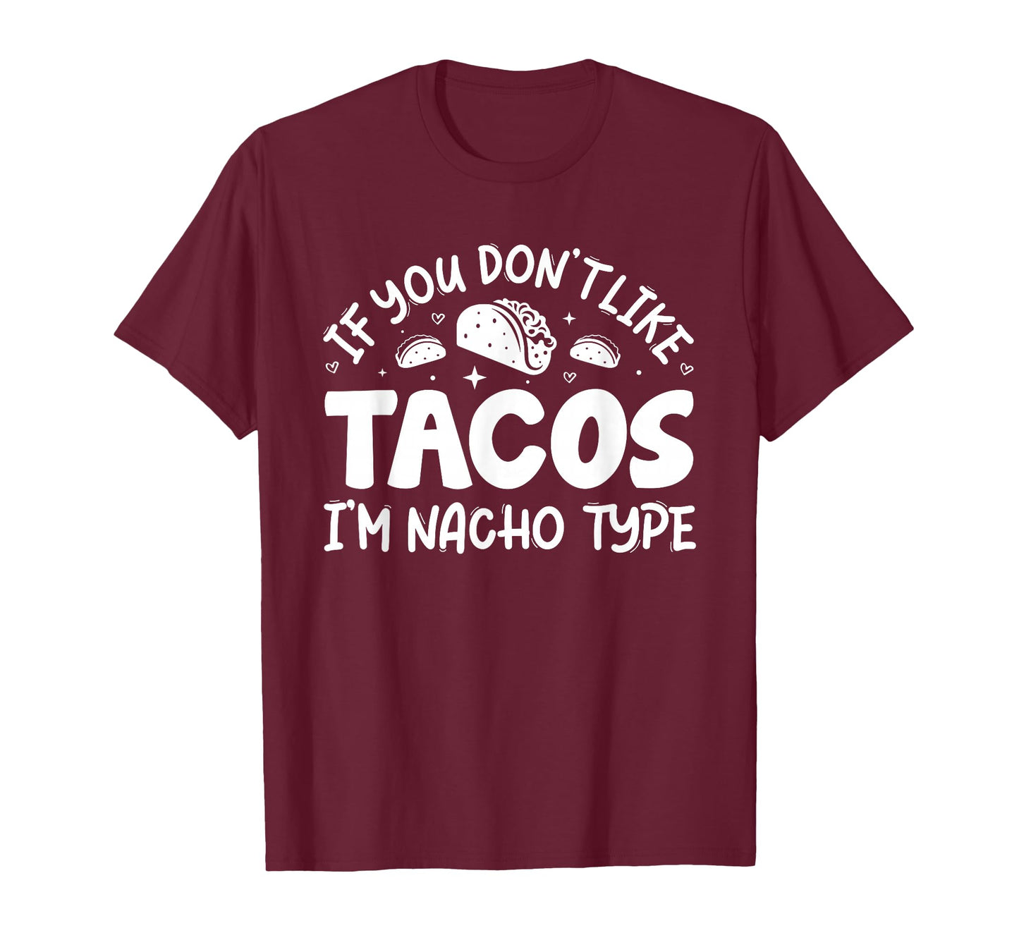 Funny Taco Adult Humor Mexican Food, If You Don't Like Tacos T-Shirt