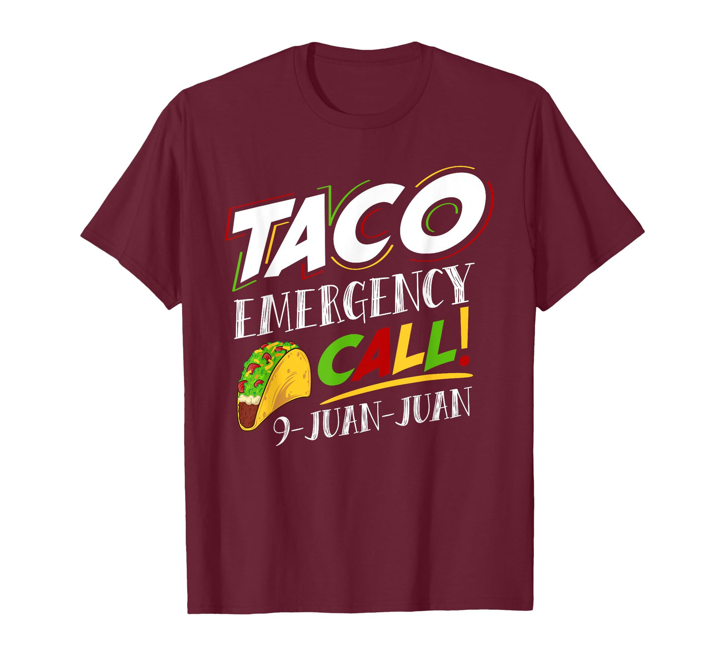 Taco Emergency Call 9 Juan Juan Cinco De Mayo Lover T-Shirt