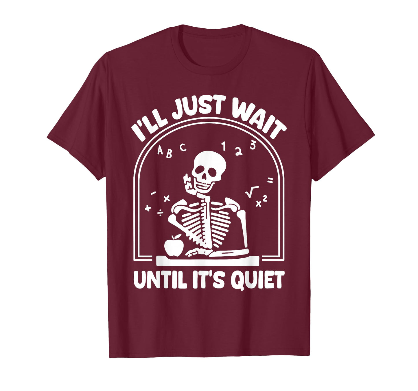 Funny Halloween Teacher I'll Just Wait Until It's Quiet T-Shirt