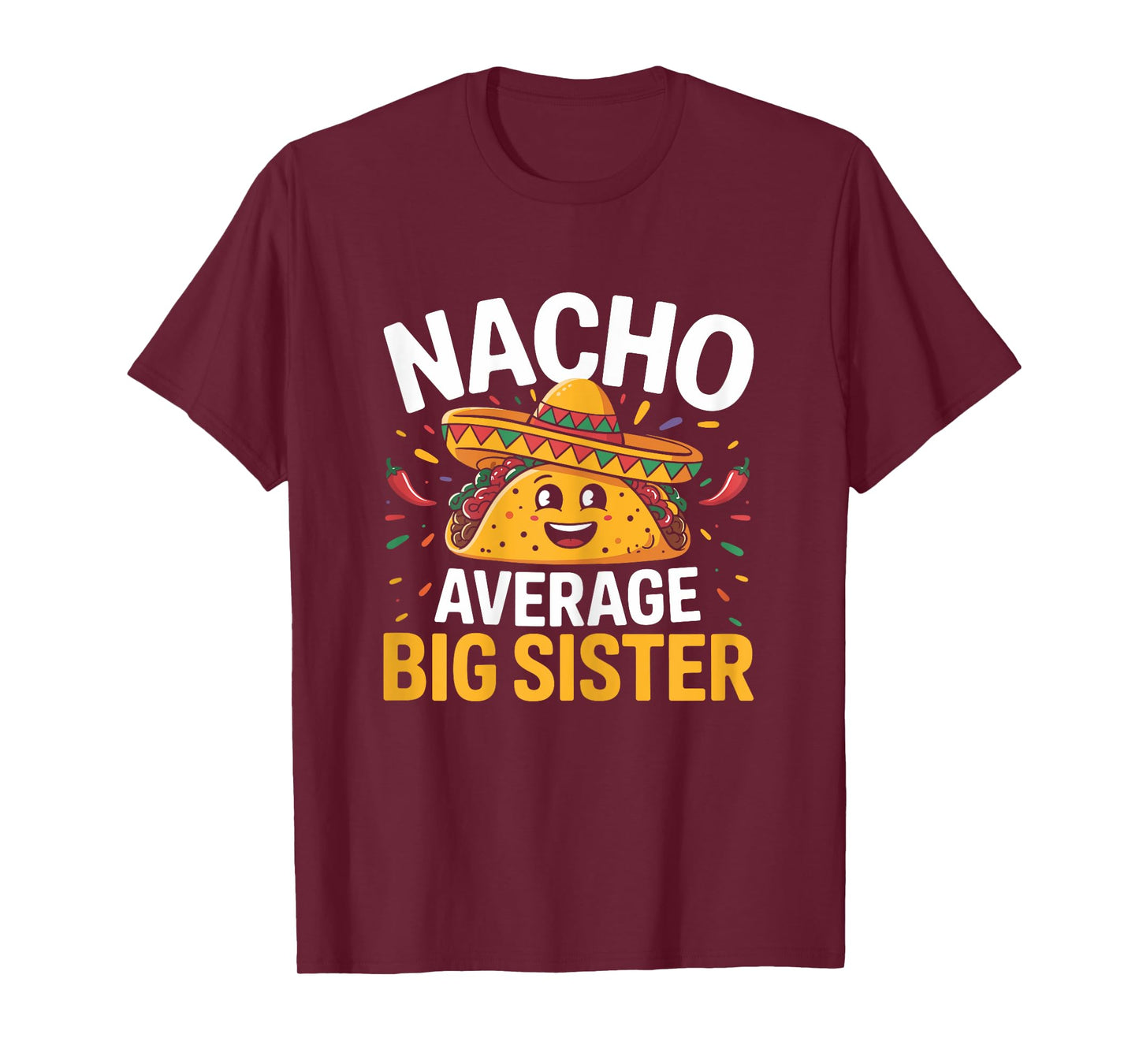 Cinco De Mayo Nacho Average Big Sister Funny Mexican Taco T-Shirt