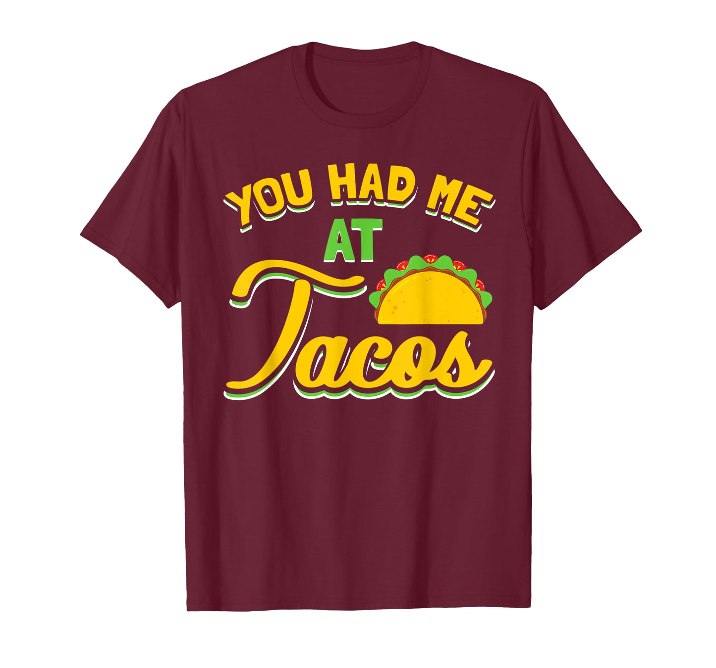 You Had Me At Tacos Taco Lover Gift T-Shirt
