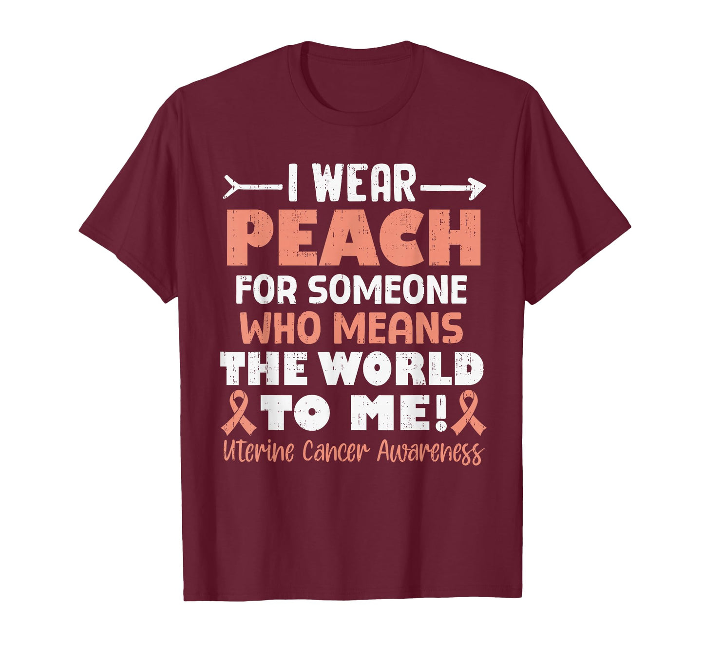 I Wear Peach for Someone Who Means World to Me Uterine T-Shirt
