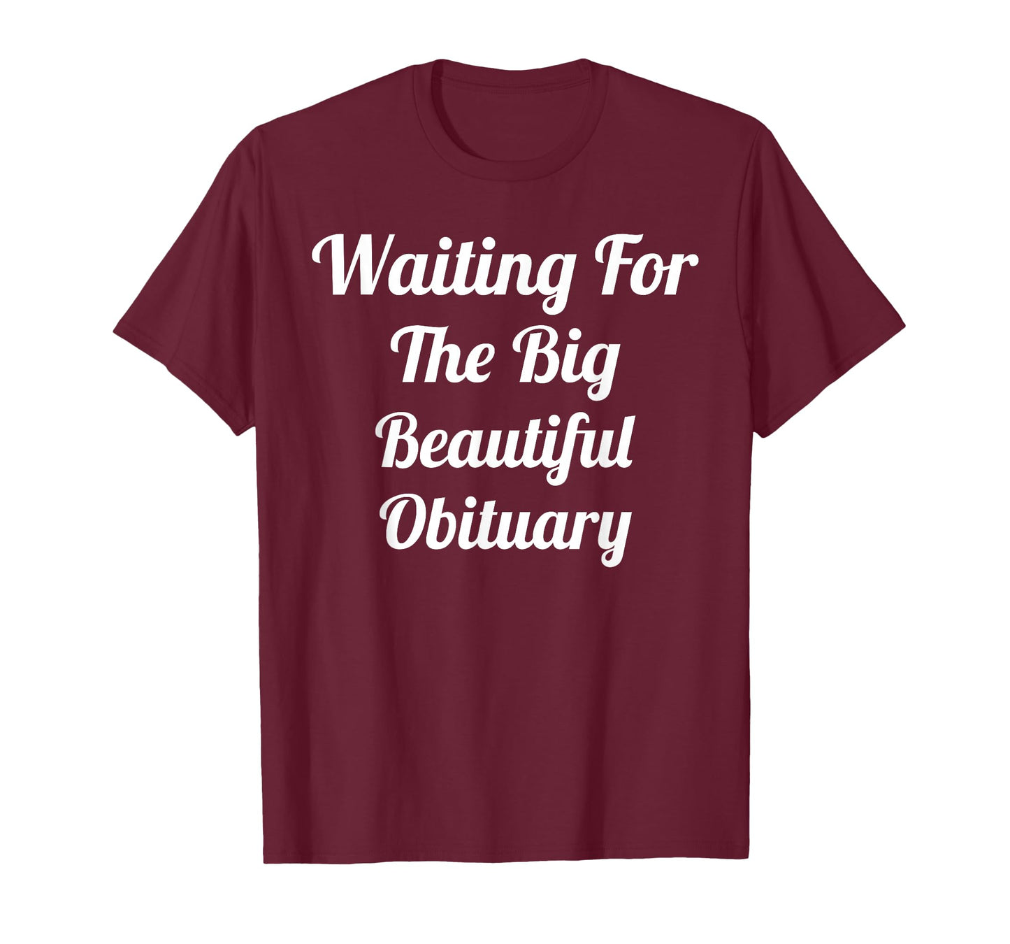 Halloween Skeleton Waiting for The Big Beautiful Obituary T-Shirt