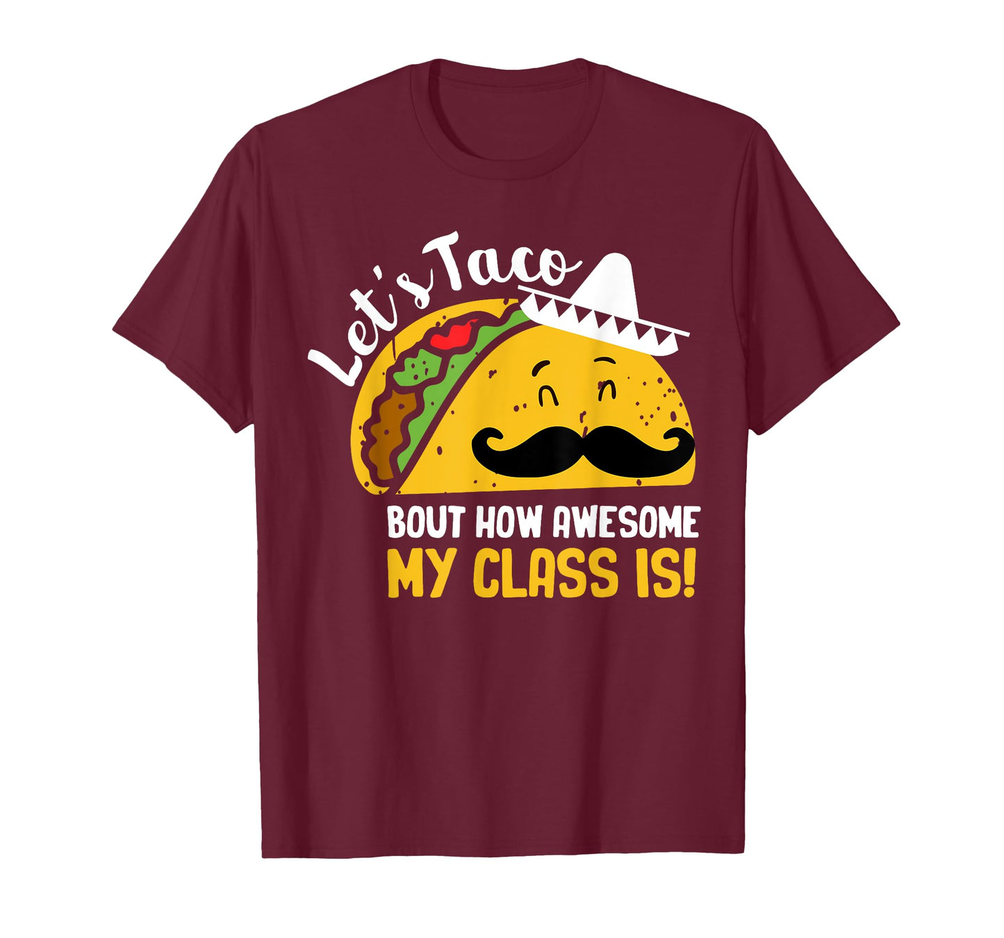 Lets Taco Bout My Awesome Class Funny Cinco De Mayo Teacher T-Shirt for Men Women Girls Kids