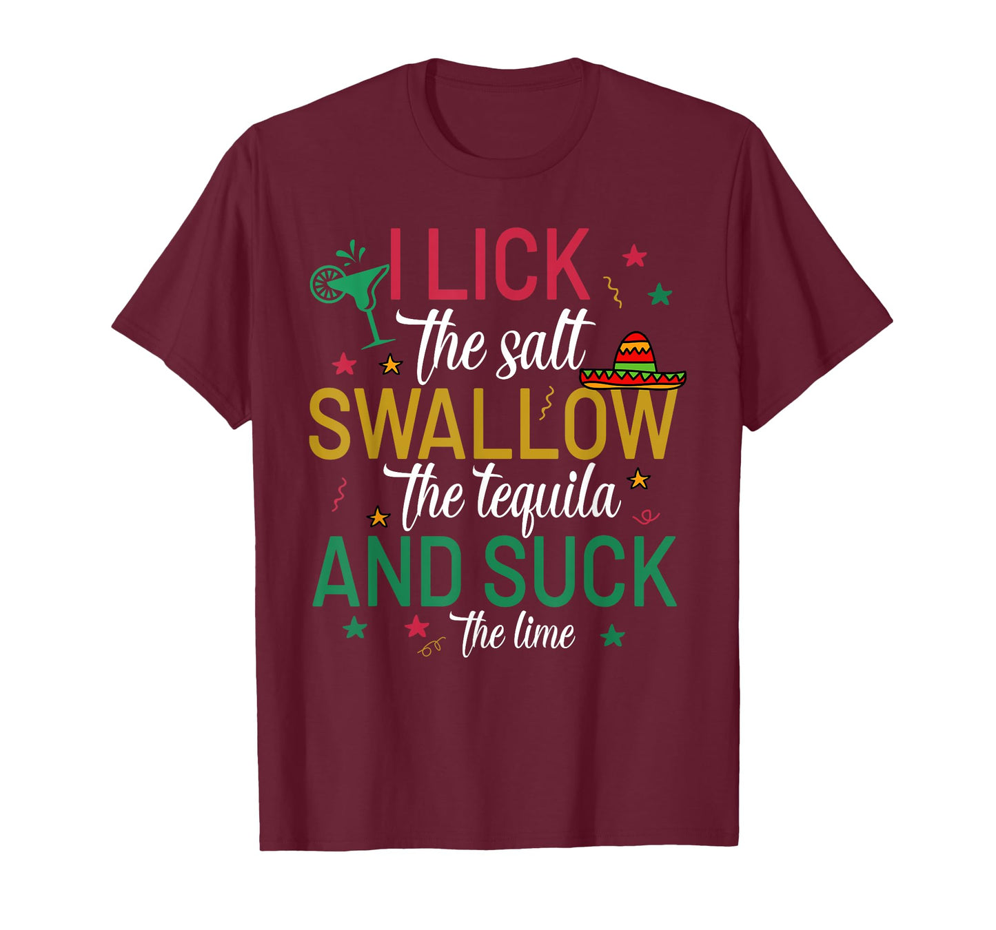 I Lick the Salt Swallow The Tequila Cinco De Mayo Fiesta T-Shirt