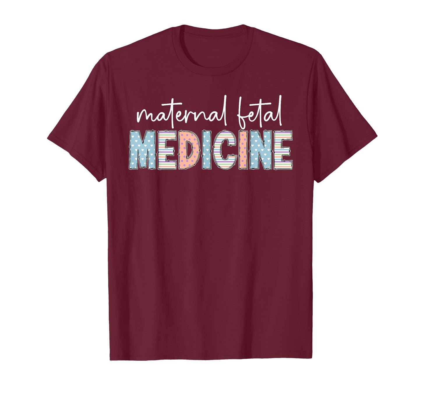 Maternal Fetal Medicine MFM Nurse Appreciation T-Shirt