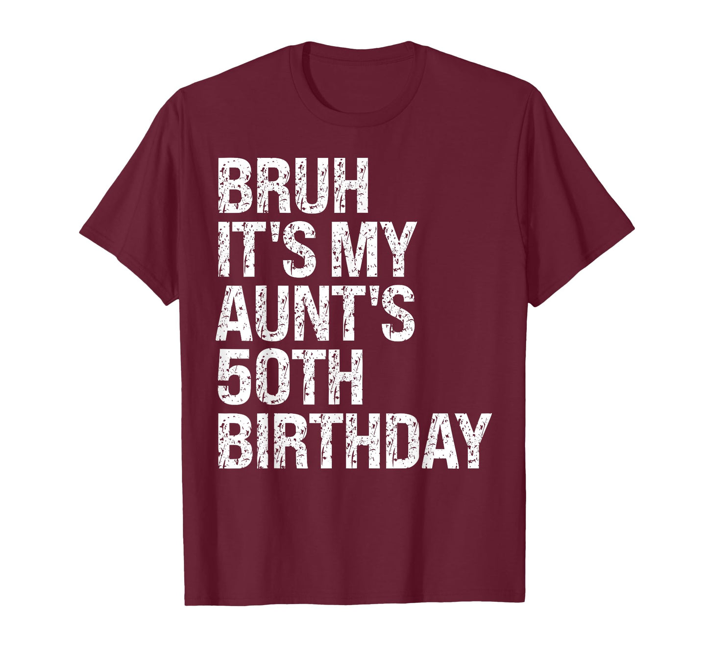 Bruh It's My Aunt's 50th Birthday Queen Happy Crown Funny T-Shirt