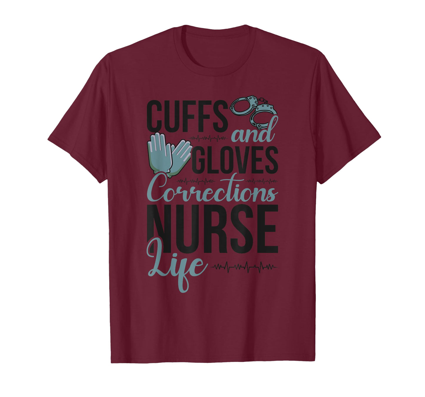 Funny Correctional Nurse Life Corrections Nursing T-Shirt
