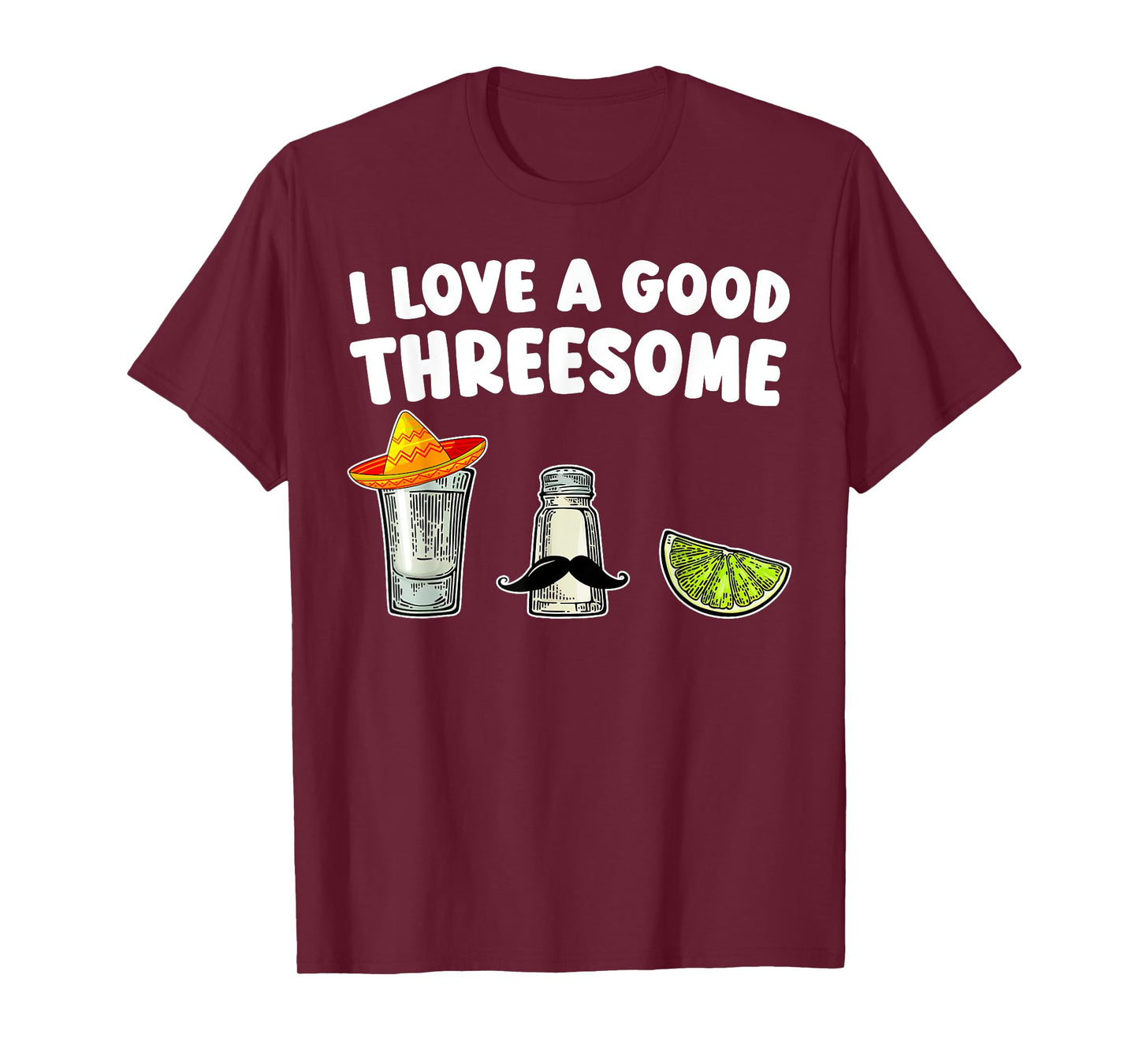 I Love A Good Threesome Tequila Cinco De Mayo Tequila Party T-Shirt