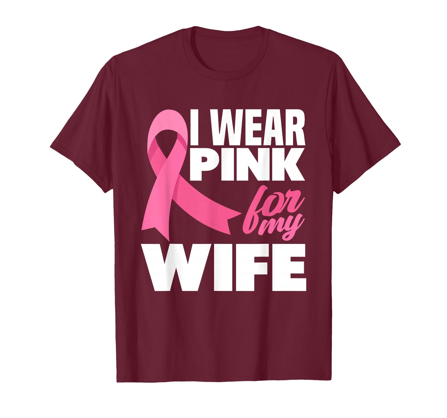 I Wear Pink For My Wife Breast Cancer Awareness T-Shirt