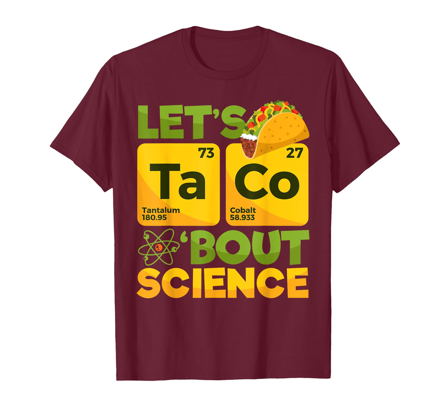 Let's Taco 'Bout Science - Funny Science T-Shirt T-Shirt