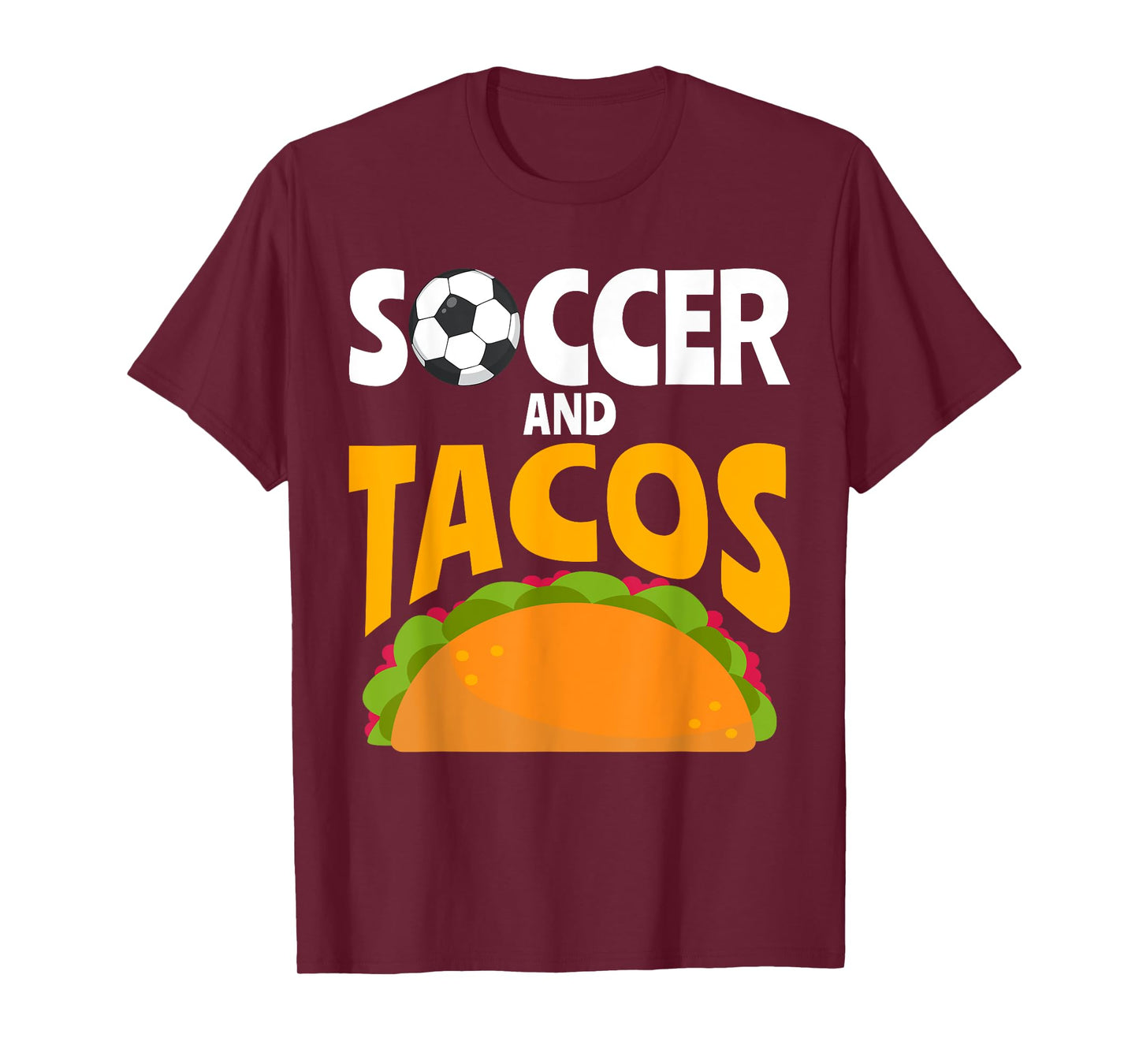 Soccer and Tacos Mexican food love Taco T-Shirt