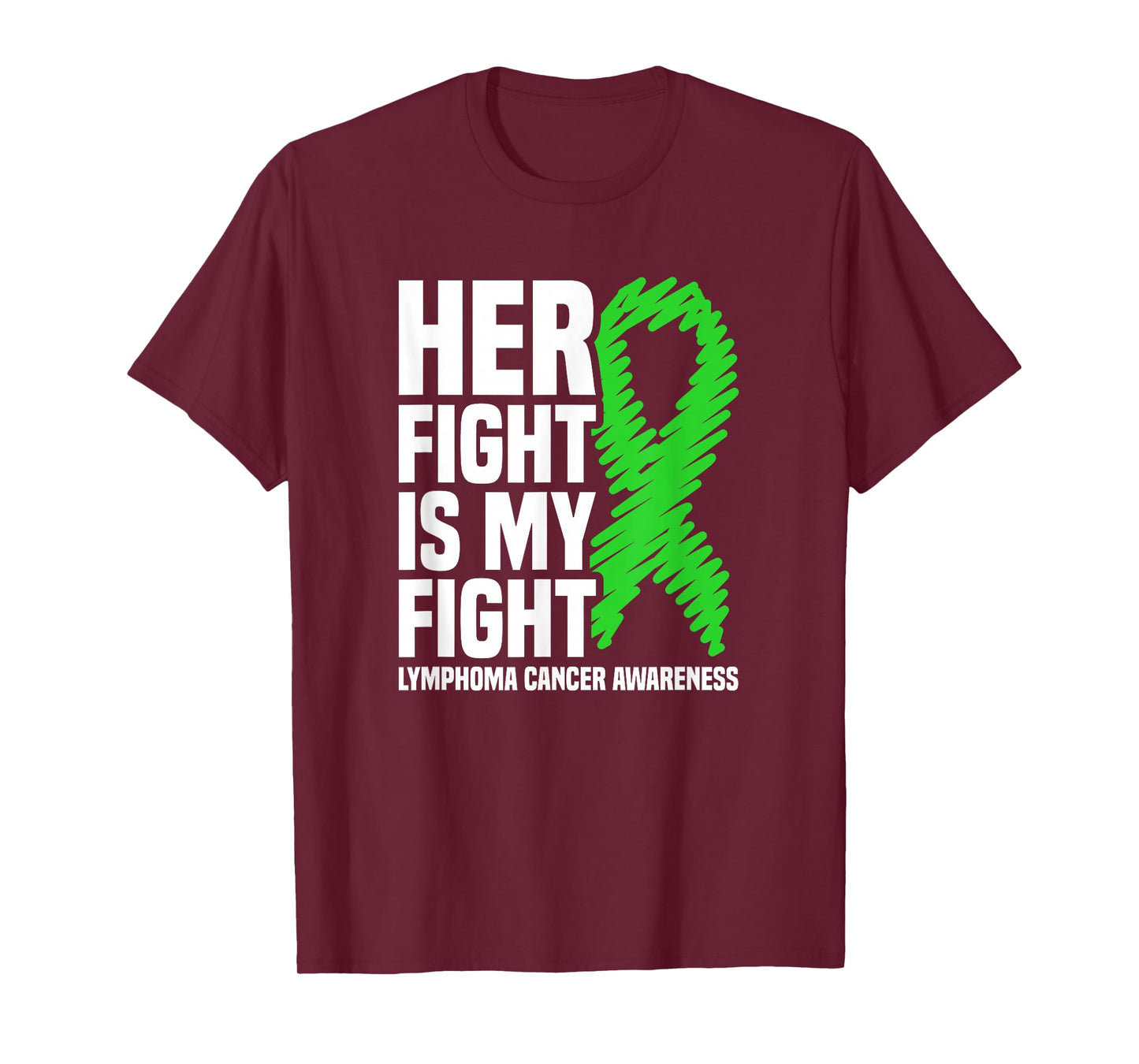 Her Fight My Fight Green Ribbon Lymphoma Cancer Awareness T-Shirt